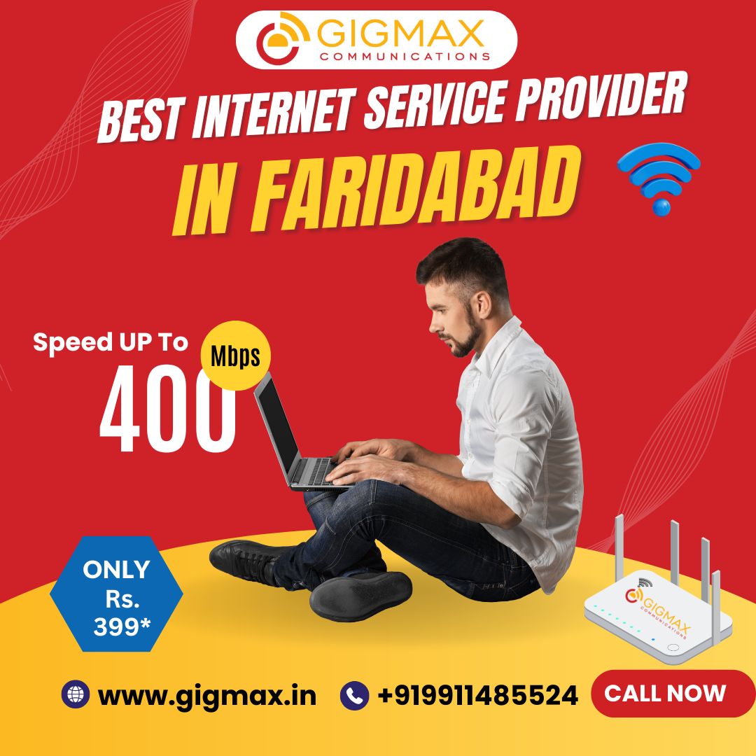 Best Internet Service Provider in Faridabad – Experience High-Speed Internet with Gigmax